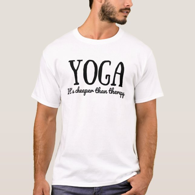 Yoga It's Cheaper Than Therapy T-Shirt (Front)