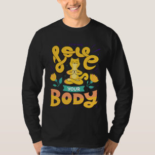 Yoga Lotus Pose Love Your Body T-Shirt