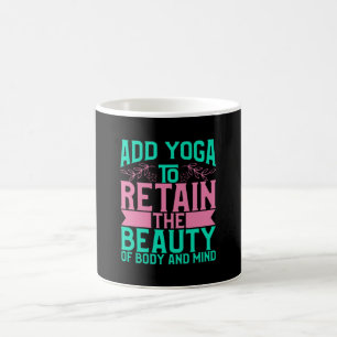 Yoga Lover   Add Yoga To Retain The Beauty Coffee Mug