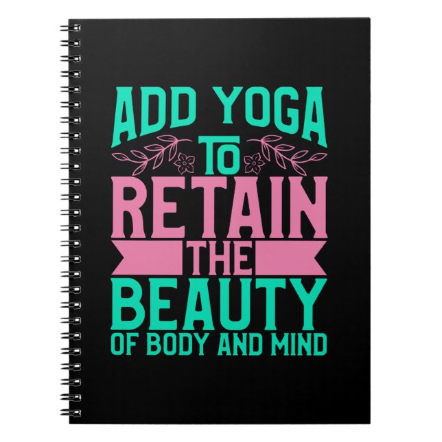 Yoga Lover | Add Yoga To Retain The Beauty Notebook (Front)