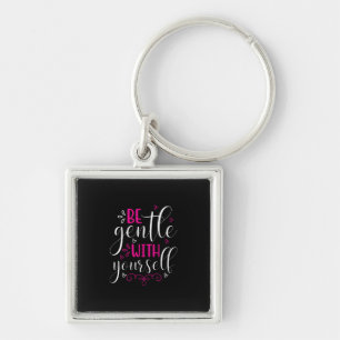 Yoga Lover   Be Gentle With Yourself Key Ring