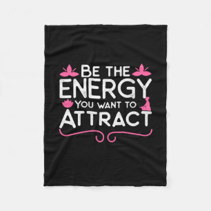 Yoga Lover Be The Energy You Want To Attract Fleece Blanket