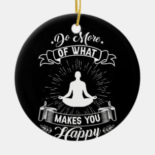 Yoga Lover Do More Of What Makes You Happy Ceramic Tree Decoration