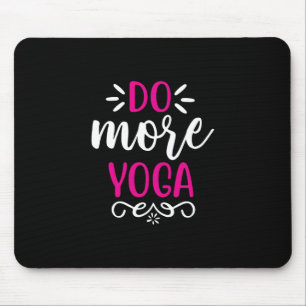 Yoga Lover Do More Yoga Art Mouse Mat