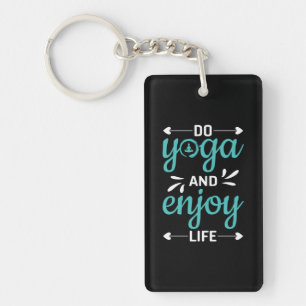 Yoga Lover Do Yoga And Enjoy Life Key Ring