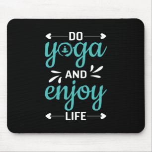 Yoga Lover Do Yoga And Enjoy Life Mouse Mat