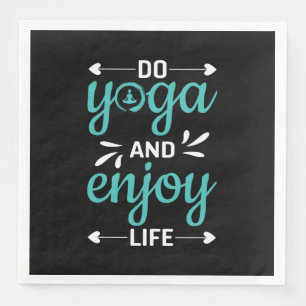 Yoga Lover   Do Yoga And Enjoy Life Napkin