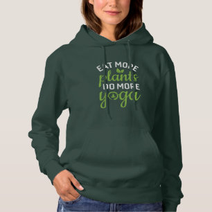 Yoga Lover Eat More Plants Do More Yoga Hoodie