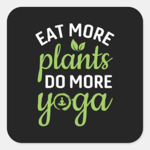 Yoga Lover Eat More Plants Do More Yoga Square Sticker
