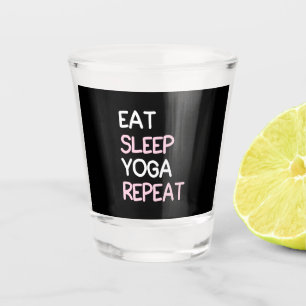 Yoga Lover   Eat Sleep Yoga Repeat Shot Glass
