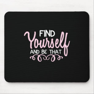 Yoga Lover Find Yourself And Be That Mouse Mat