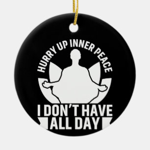 Yoga Lover I Do Not Have All Day Ceramic Tree Decoration
