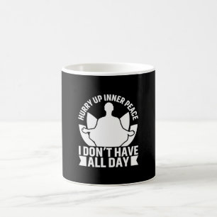 Yoga Lover   I Do Not Have All Day Coffee Mug