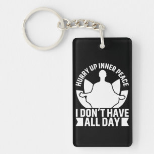Yoga Lover I Do Not Have All Day Key Ring