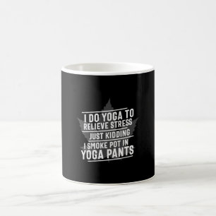 Yoga Lover I Do Yoga To Relieve Stress Coffee Mug