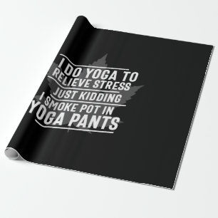Yoga Lover I Do Yoga To Relieve Stress Wrapping Paper