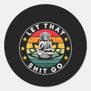 Yoga Lover   Let That Thing Go Yoga Classic Round Sticker