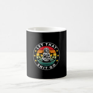 Yoga Lover Let That Thing Go Yoga Coffee Mug