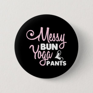 Yoga Lover   Messy Bun Yoga Pants 6 Cm Round Badge