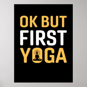 Yoga Lover Ok But First Yoga Poster