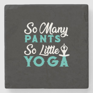 Yoga Lover So Many Pants So Little Yoga Stone Coaster