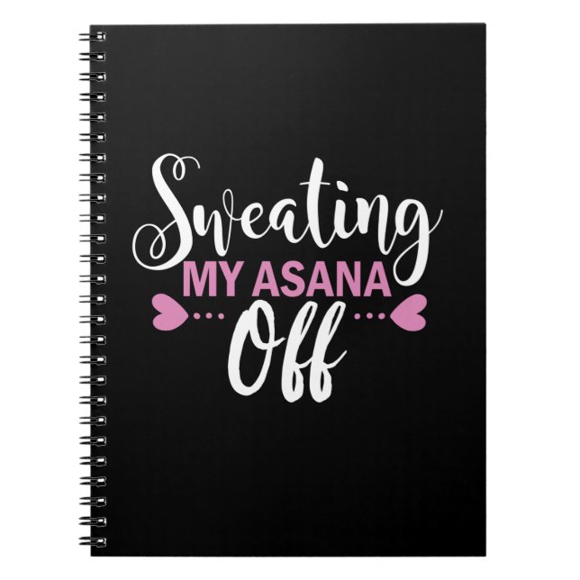 Yoga Lover | Sweating My Asana Off Notebook (Front)