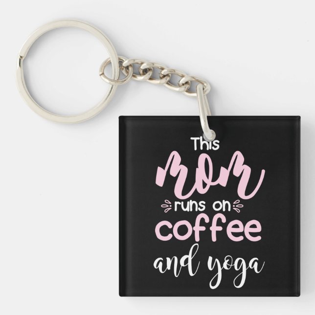 Yoga Lover | This Mum Runs On Coffee And Yoga Key Ring (Front)
