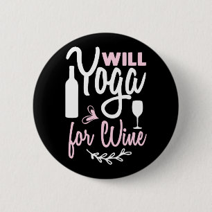 Yoga Lover Will Yoga For Wine 6 Cm Round Badge