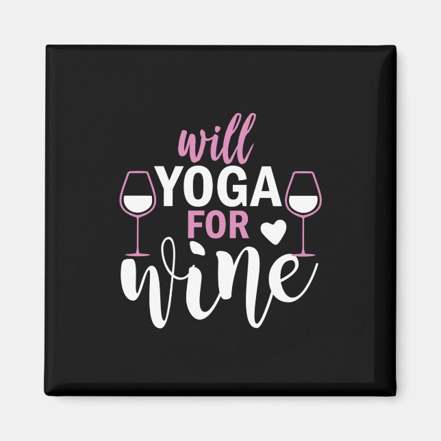 Yoga Lover | Will Yoga For Wine Magnet (Front)