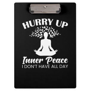 Yoga Lover Yofa Hurry Up Inner Peace Clipboard