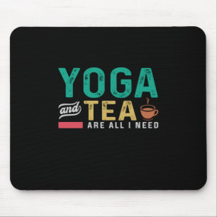 Yoga Lover Yoga And Tea Are All I Need Mouse Mat