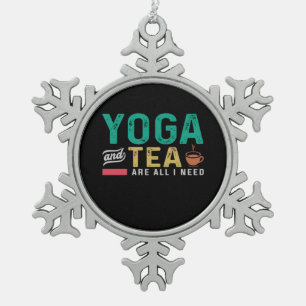 Yoga Lover Yoga And Tea Are All I Need Snowflake Pewter Christmas Ornament