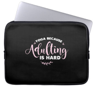 Yoga Lover | Yoga Because Adulting Is Hard Laptop Sleeve