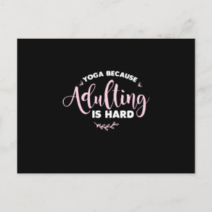 Yoga Lover Yoga Because Adulting Is Hard Postcard