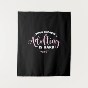Yoga Lover Yoga Because Adulting Is Hard Tapestry