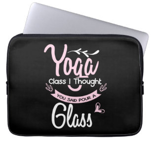 Yoga Lover Yoga Class I Thought You Said Laptop Sleeve