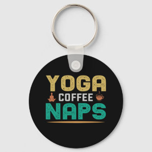 Yoga Lover   Yoga Coffee Naps Key Ring