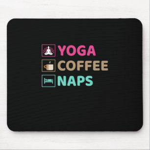 Yoga Lover Yoga Coffee Naps Mouse Mat