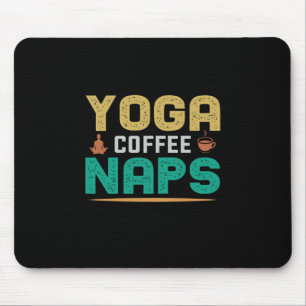 Yoga Lover Yoga Coffee Naps Mouse Mat