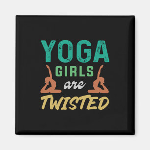 Yoga Lover Yoga Girls Are Twisted Magnet