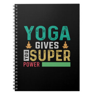 Yoga Lover Yoga Gives You Super Power Notebook