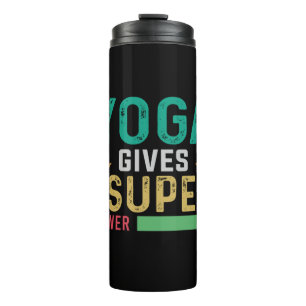 Yoga Lover Yoga Gives You Super Power Thermal Tumbler