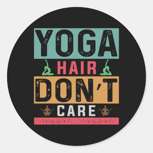 Yoga Lover | Yoga Hair Do Not Care Classic Round Sticker (Front)