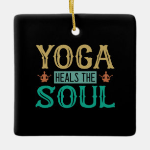 Yoga Lover Yoga Heals The Soul Ceramic Ornament