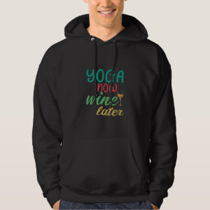 Yoga Lover   Yoga Now Wine Later Hoodie