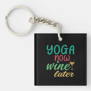 Yoga Lover Yoga Now Wine Later Key Ring