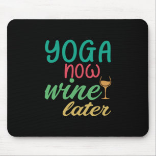 Yoga Lover Yoga Now Wine Later Mouse Mat