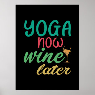 Yoga Lover Yoga Now Wine Later Poster
