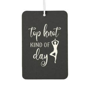 Yoga Lover Yoga Top Knot Kind Of Day Car Air Freshener