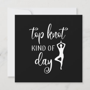 Yoga Lover Yoga Top Knot Kind Of Day Invitation